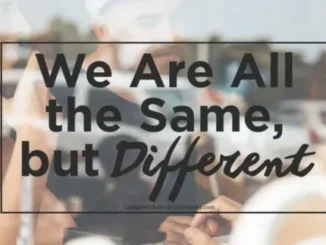 Text: "We Are All the Same, but Different.