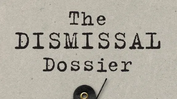 The Dismissal Dossier" text on gray background. The Dismissal Dossier" text on gray background.