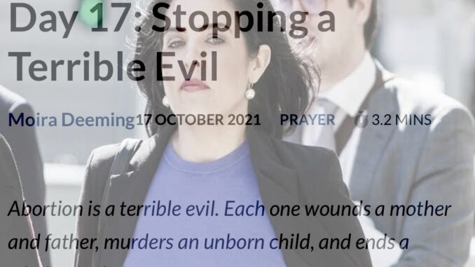 Moira Deeming's face with the headline of her essay: "Day 17: Stopping a Terrible Evil Moira Deeming 17 OCTOBER 2021 PRAYER Abortion is a terrible evil. Each one wounds a mother and father, murders an unborn child, and ends a whole family line." Moira Deeming's face with the headline of her essay: "Day 17: Stopping a Terrible Evil Moira Deeming 17 OCTOBER 2021 PRAYER Abortion is a terrible evil. Each one wounds a mother and father, murders an unborn child, and ends a whole family line."