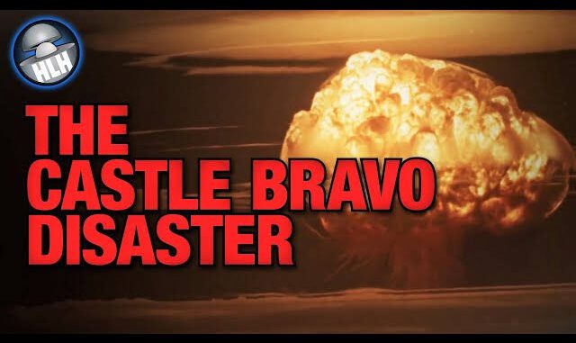 Nuclear explosion with "The Castle Bravo Disaster" text.