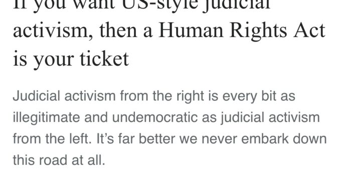 Albrechtsen headline in The Australian saying that a Human Rights Act would lead to judicial activism. Albrechtsen headline in The Australian saying that a Human Rights Act would lead to judicial activism.