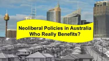 Text overlay on cityscape questioning benefits of neoliberal policies in Australia.