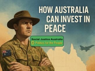 Vintage-style poster urging Australians to invest in peace and social justice.
