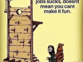 Cartoon gallows with humorous work quote.