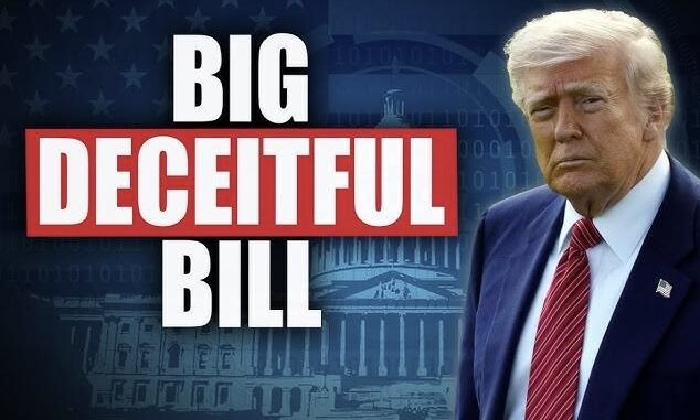 A graphic with the text 'BIG DECEITFUL BILL' and a man standing to the side.