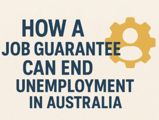Job guarantee to end unemployment in Australia.
