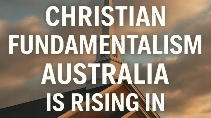 Text about Christian fundamentalism influence in Australia.