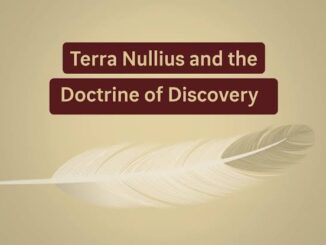Terra Nullius Doctrine of Discovery with Feather.