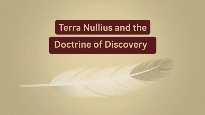 Terra Nullius Doctrine of Discovery with Feather. Terra Nullius Doctrine of Discovery with Feather.