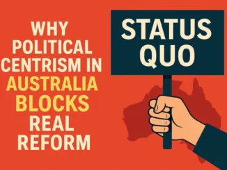 Political centrism blocks reform in Australia.