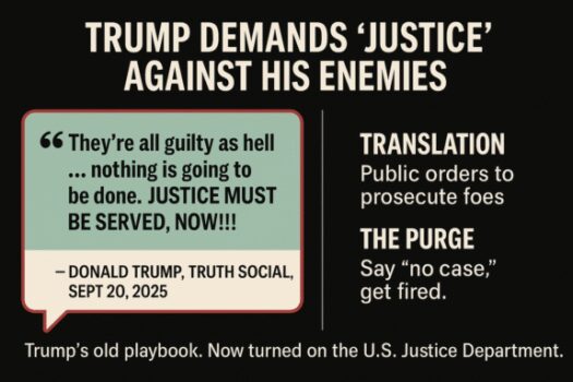 Trump demands justice against his enemies.