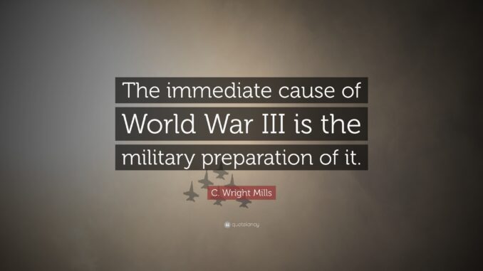 Quote about World War III by C. Wright Mills.