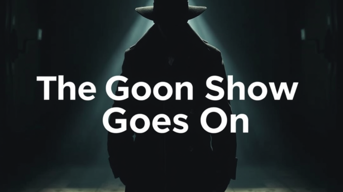 Silhouette in hat with "The Goon Show. Silhouette in hat with "The Goon Show.