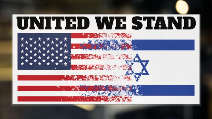 United States and Israel flags, "United We Stand.
