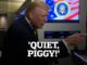 Person pointing, text overlay: "Quiet, Piggy!