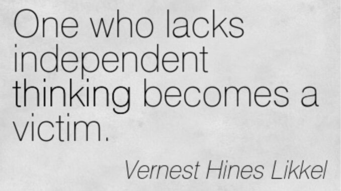 Quote about independent thinking by Vernest Hines. Quote about independent thinking by Vernest Hines.