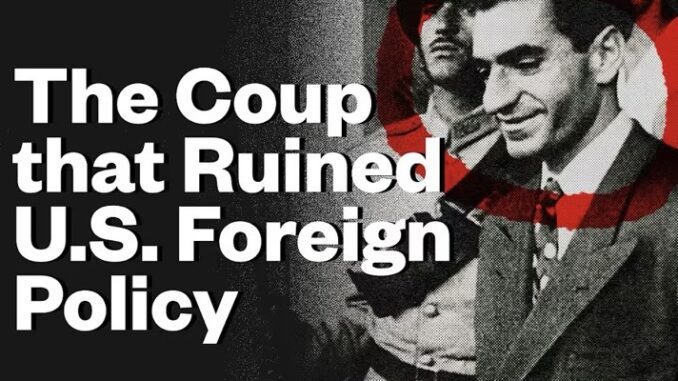 The Coup that Ruined U.S. Foreign Policy The Coup that Ruined U.S. Foreign Policy