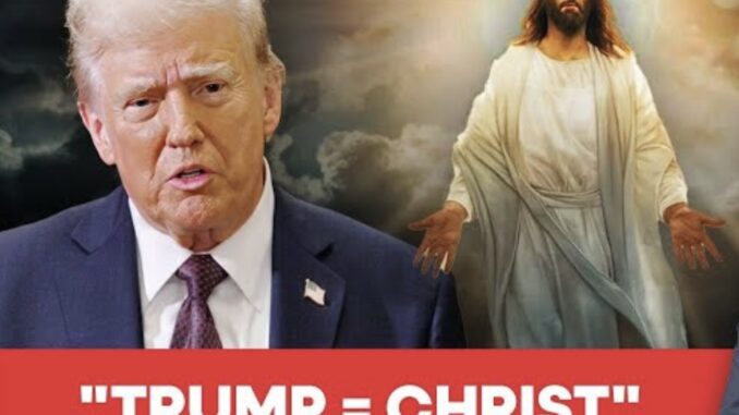 Politician and Jesus with "Trump = Christ" text.