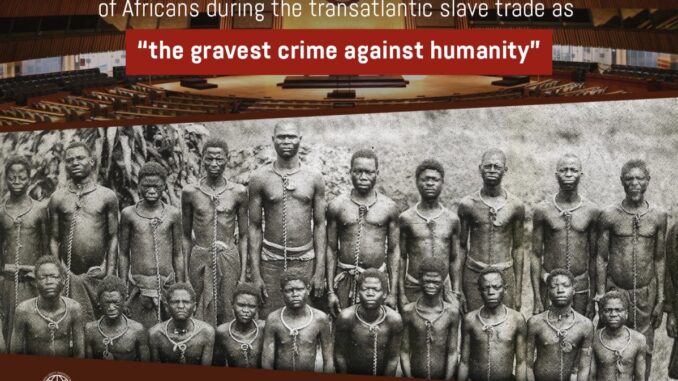 UN recognizes transatlantic slavery as crime.