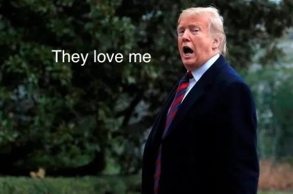 Man outdoors saying "They love me" text